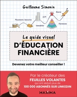 Le guide visuel d'éducation financière : devenez votre meilleur conseiller ! - Guillaume Simonin