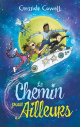 Le chemin pour ailleurs - Cressida Cowell