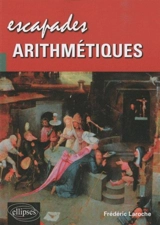Escapades arithmétiques - Frédéric Laroche