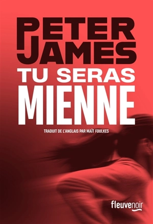 Tu seras mienne - Peter James