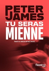 Tu seras mienne - Peter James