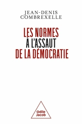 Les normes à l'assaut de la démocratie - Jean-Denis Combrexelle