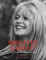 Brigitte Bardot : internationale BB - Vincent Perrot