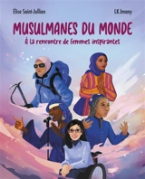Musulmanes du monde : à la rencontre de femmes inspirantes - Elise Saint-Jullian