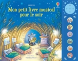 Mon petit livre musical pour le soir - Fiona Watt