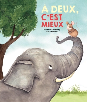 A deux, c'est mieux ! - Michelle Courtney