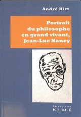 Portrait du philosophe en grand vivant, Jean-Luc Nancy - André Hirt