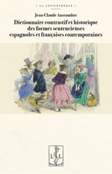 Dictionnaire contrastif et historique des formes sentencieuses espagnoles et françaises contemporaines - Jean-Claude Anscombre