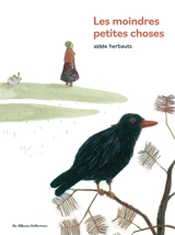 Les moindres petites choses - Anne Herbauts