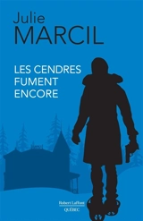 Les cendres fument encore - Julie Marcil