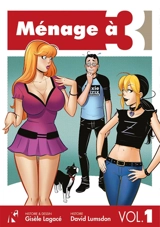 Ménage à 3. Vol. 1 - Gisèle Lagacé