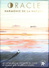 Oracle harmonie de la nature : 40 cartes pour se connecter au vivant et renouer avec les plaisirs simples - Sarah Diviné