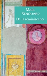 De la réminiscence - Maël Renouard