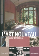 Chefs-d'oeuvre de l'art nouveau à Bruxelles - Christian Mesnil