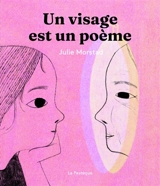 Un visage est un poème - Julie Morstad