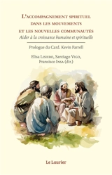 L'accompagnement spirituel dans les mouvements et les nouvelles communautés : aider à la croissance humaine et spirituelle