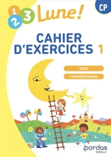 1, 2, 3 lune ! CP : cahier d'exercices : code compréhension. Vol. 1 - Jean-Claude Seguy
