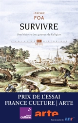 Survivre : une histoire des guerres de Religion - Jérémie Foa