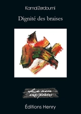 Dignité des braises - Kamal Zerdoumi