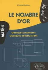 Le nombre d'or : quelques propriétés, quelques constructions - Florence Messineo