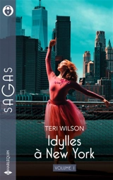 Idylles à New York. Vol. 1 - Teri Wilson