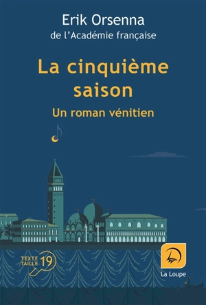 La cinquième saison : un roman vénitien - Erik Orsenna