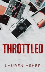 Dirty air. Vol. 1. Throttled - Lauren Asher