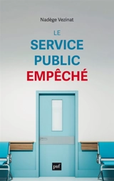 Le service public empêché - Nadège Vezinat