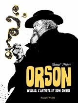 Orson : Welles, l'artiste et son ombre - Youssef Daoudi