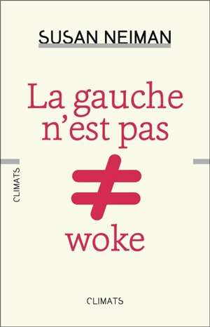 La gauche n'est pas woke - Susan Neiman