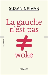 La gauche n'est pas woke - Susan Neiman