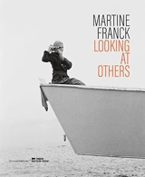 Martine Franck : looking at others - Martine Franck