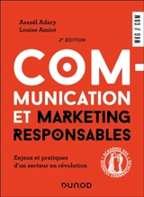Communication et marketing responsables : enjeux et pratiques d'un secteur en révolution - Assaël Adary