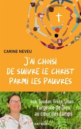 J'ai choisi de suivre le Christ parmi les pauvres - Carine Neveu