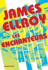 Les enchanteurs - James Ellroy