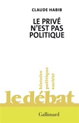 Le privé n'est pas politique - Claude Habib