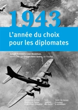 1943, l'année du choix pour les diplomates - Isabelle Richefort