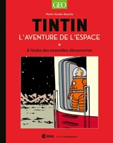 Tintin : l'aventure de l'espace : à l'aube de nouvelles découvertes - Martin Vanden Bossche