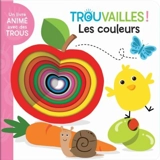 Trouvailles ! : Les couleurs - Delporte, Corinne