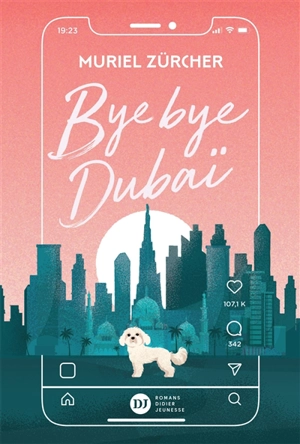 Bye bye Dubaï - Muriel Zürcher