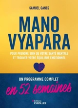 Mano vyapara : pour prendre soin de votre santé mentale et trouver votre équilibre émotionnel : un programme complet en 52 semaines - Samuel Ganes