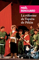 La réforme de l'opéra de Pékin - Maël Renouard