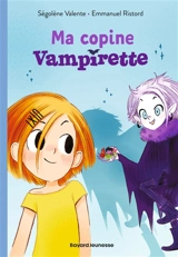 Vampirette. Vol. 1. Ma copine Vampirette - Ségolène Valente