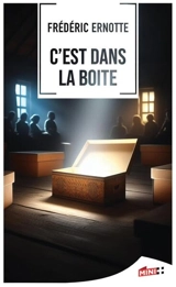 C'est dans la boîte : thriller - Frédéric Ernotte