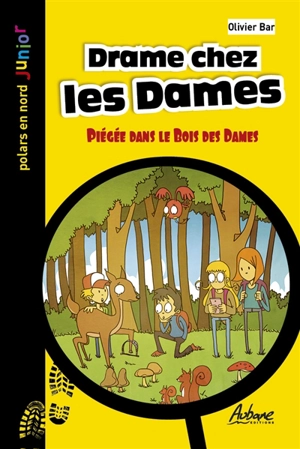 Drame chez les Dames : piégée dans le bois des Dames - Olivier Bar