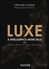 Luxe & intelligence artificielle : opportunités et révolution des usages - Stéphane Galienni