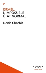 Israël, l'impossible Etat normal - Denis Charbit