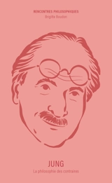 Jung : la philosophie des contraires - Brigitte Boudon