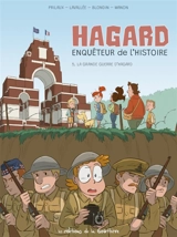 Hagard, enquêteur de l'histoire. Vol. 5. La Grande Guerre d'Hagard - Mathieu Lavallée