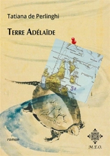 Terre Adélaïde - Tatiana de Perlinghi